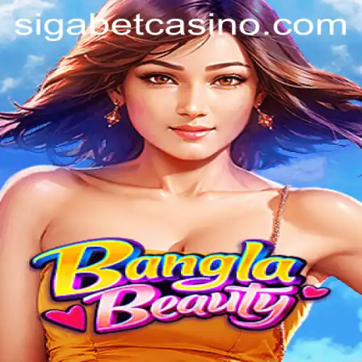 Exploring the Excitement of BanglaBeauty at SigaBet Casino